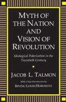 Myth of the Nation and Vision of Revolution: Ideological Polarization in the Twentieth Century