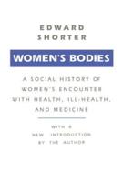 Women's Bodies: A Social History of Women's Encounter with Health, Ill-Health and Medicine