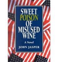Sweet Poison of Misused Wine