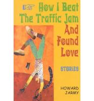How I Beat the Traffic Jam and Found Love