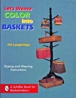 Let's Weave Color Into Baskets