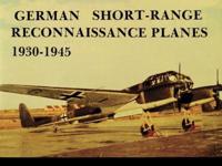German Short-Range Reconnaissance Planes, 1930-1945