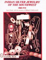 Indian Silver Jewelry of the Southwest, 1868-1930