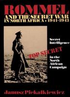 Rommel and the Secret War in North Africa, 1941-1943
