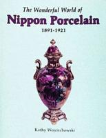 The Wonderful World of Nippon Porcelain