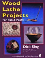 Wood Lathe Projects for Fun & Profit