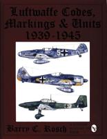 Luftwaffe Codes, Markings & Units, 1939-1945