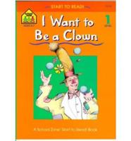 I Want to Be a Clown