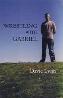 Wrestling With Gabriel