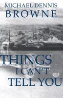 Things I Can't Tell You