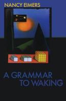 A Grammar to Waking