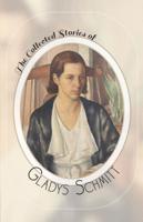 The Collected Stories of Gladys Schmitt