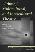 "Ethnic," Multicultural and Intercultural Theatre