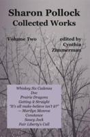 Sharon Pollock: Collected Works Volume Two