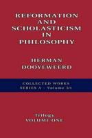 Reformation and Scholasticism in Philosophy Vol. 1