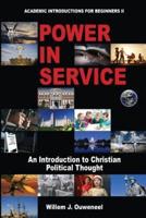 Power In Service: An Introduction To Christian Political Thought