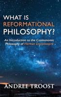 What Is Reformational Philosophy?