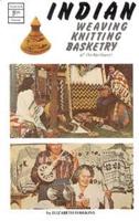 Indian Weaving Knitting Basketry of the Northwest