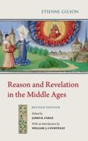 Reason and Revelation in the Middle Ages