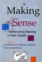 Making sense : constructing meaning in Early English