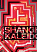 Shanghai Kaleidoscope