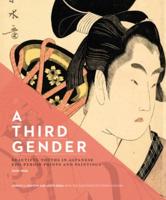 A Third Gender: Beautiful Youth in Japanese Edo-Period Prints