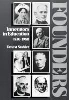 Founders: Innovators in Education, 1830-1980