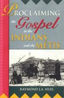 Proclaiming the Gospel to the Indians and the Metis
