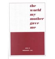 The World My Mother Gave