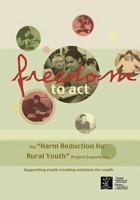 Freedom to Act: The "Harm Reduction for Rural Youth" Project Experience