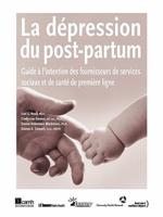 La dépression du post-partum : Guide à l’intention des fournisseurs de services sociaux et de santé de première ligne