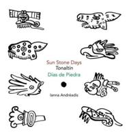 Sun Stone Days/Tonaltin/Días De Piedra