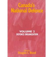 Canada's National Defence: Volume 2