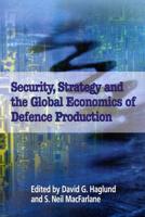 Security, Strategy, and the Global Eocnomics of Defence Production