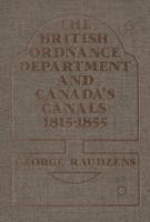 The British Ordnance Department and Canada's Canals 1815-1855