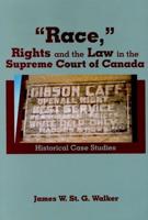 Race," Rights and the Law in the Supreme Court of Canada