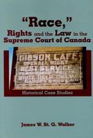 Race,"" Rights and the Law in the Supreme Court of Canada