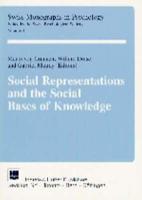 Social Representations and the Social Bases of Knowledge