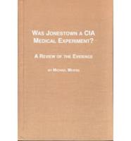 Was Jonestown a CIA Medical Experiment?