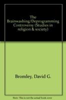 The Brainwashing/deprogramming Controversy