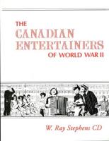 The Canadian Entertainers of World War II