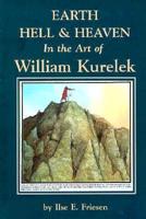 Earth, Hell and Heaven in the Art of William Kurelek