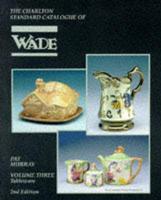 The Charlton Standard Catalogue of Wade. Vol. 3 Tableware