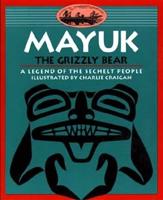 Mayuk the Grizzly Bear