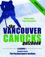 The Vancouver Canucks Quizbook