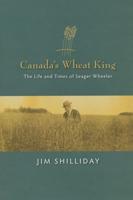 Canada's Wheat King