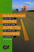 Saskatchewan History Along the Highway