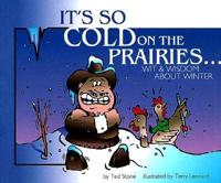 It's So Cold on the Prairies
