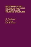 Microwave Filters, Impedance-Matching Networks, and Coupling Structures