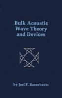 Bulk Acoustic Wave Theory and Devices